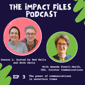 S2 E3, The power of communications in uncertain times, with Amanda Powell-Smith, CEO, Forster Communications.