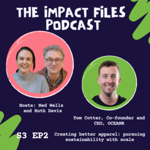S3 E2, Creating better apparel: pursuing sustainability with scale, with Tom Cotter, OCEANR